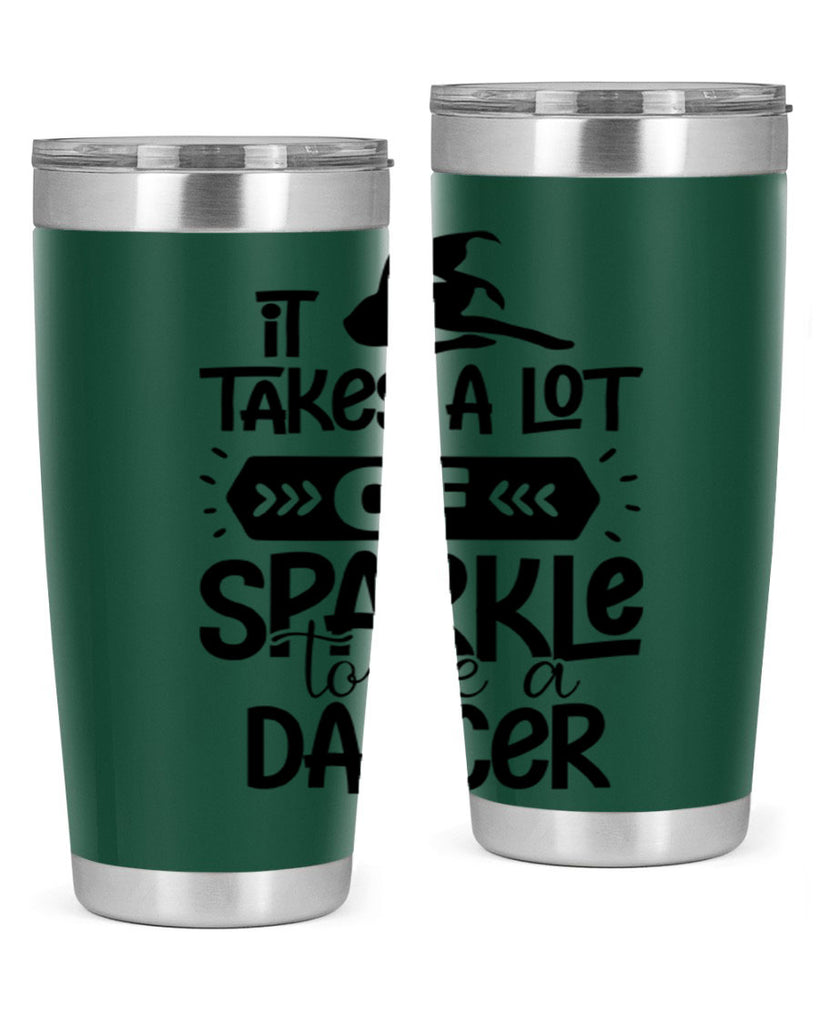 it takes a lot of sparkle to be a dancer 52#- ballet- Tumbler