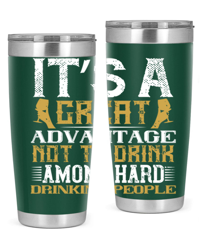 it’s a great advantage not to drink among hard drinking people 36#- drinking- Tumbler