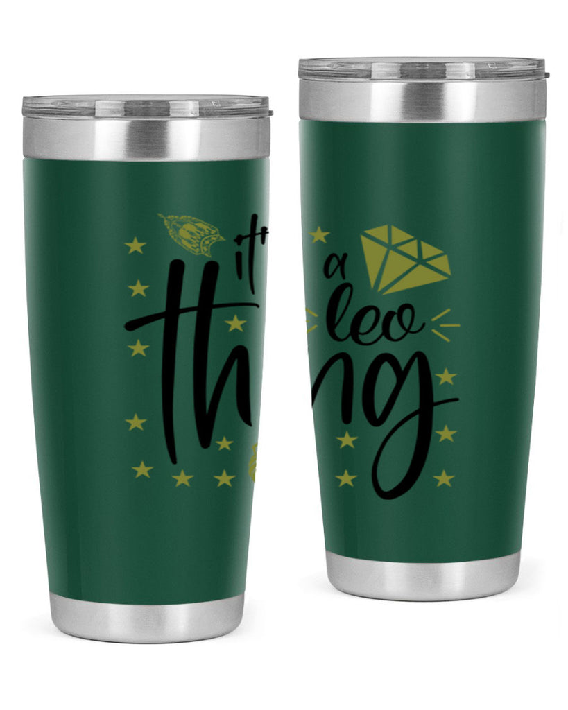 its a Leo thing 267#- zodiac- Tumbler