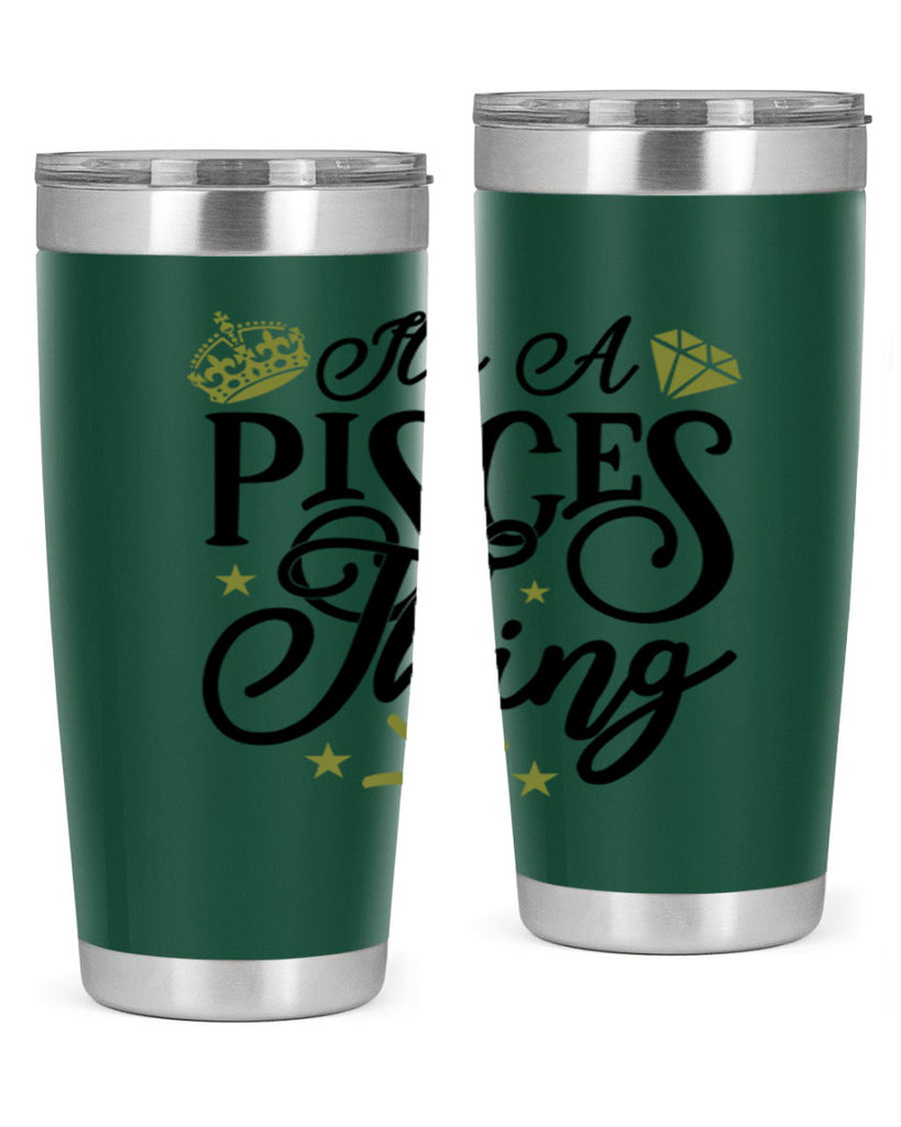 its a pisces thing 270#- zodiac- Tumbler