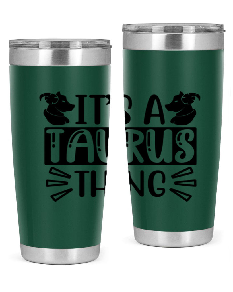 its a taurus thing 272#- zodiac- Tumbler