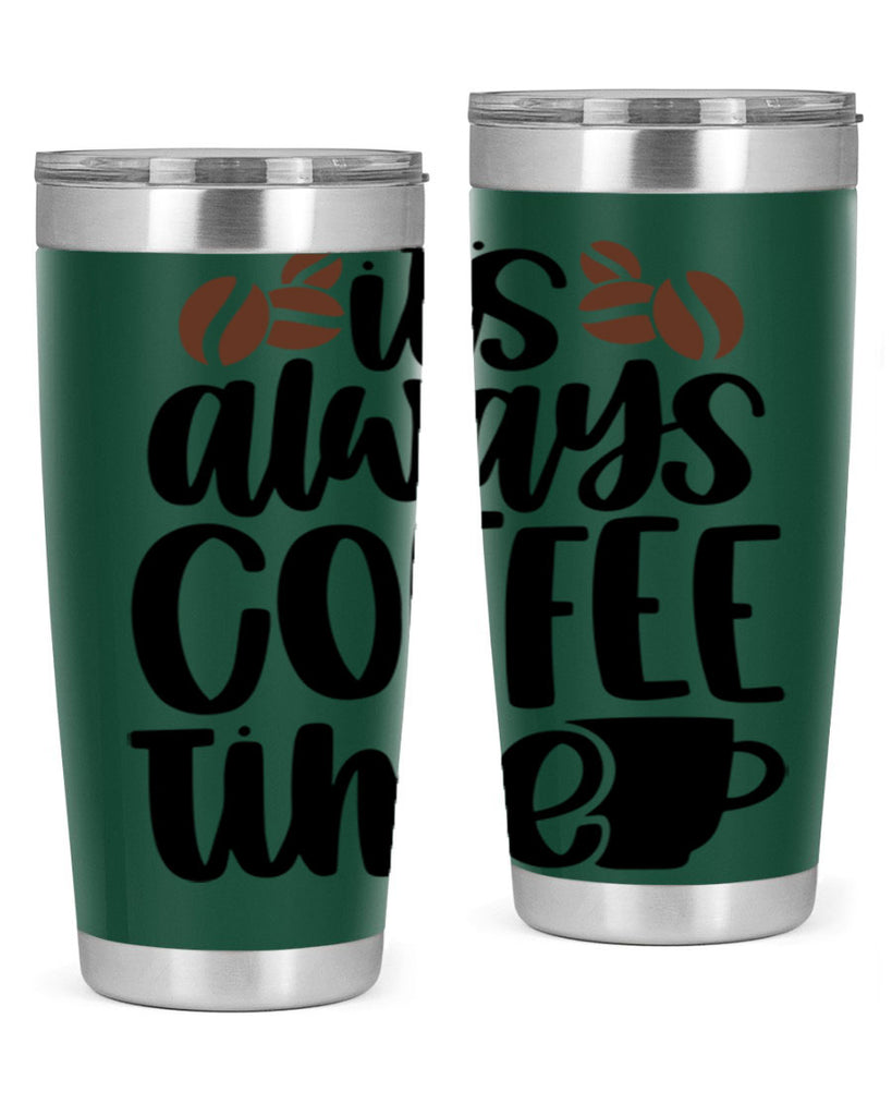 its always coffee time 87#- coffee- Tumbler