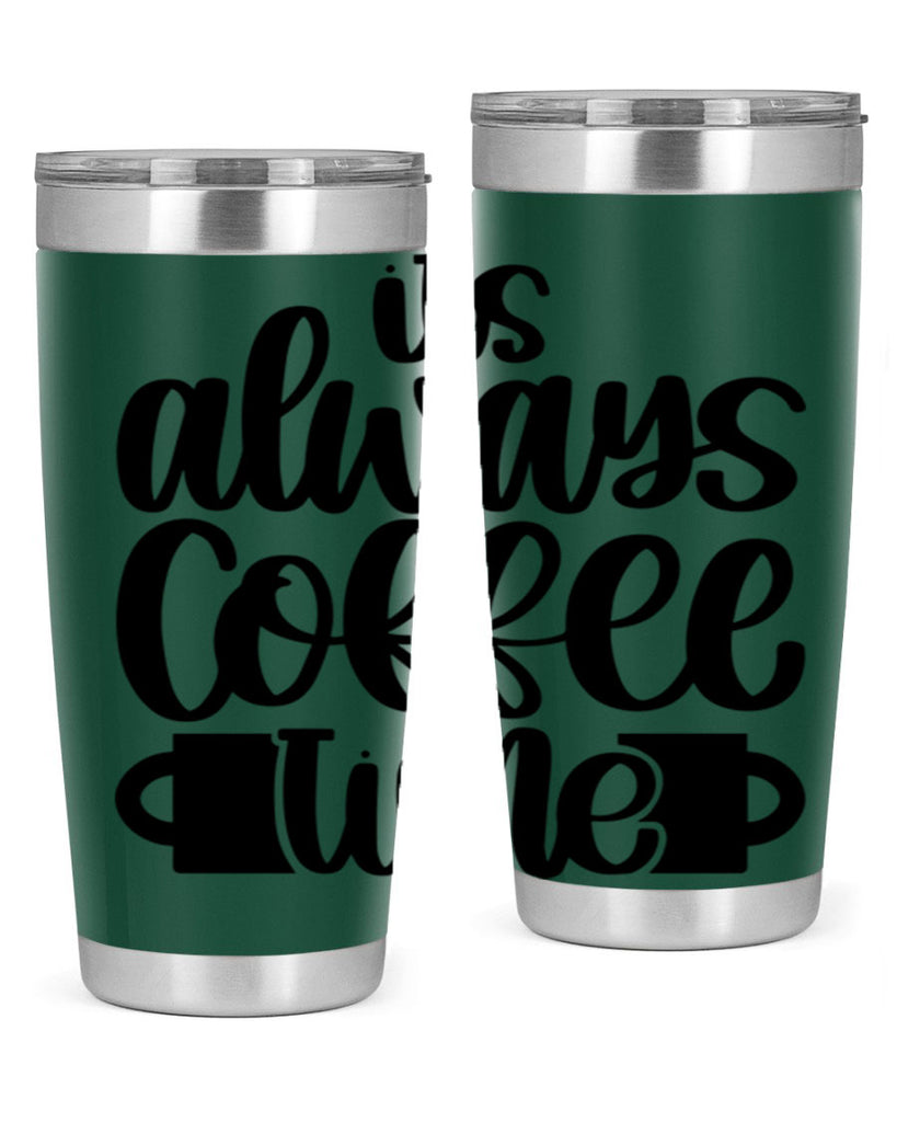 its always coffee time 88#- coffee- Tumbler