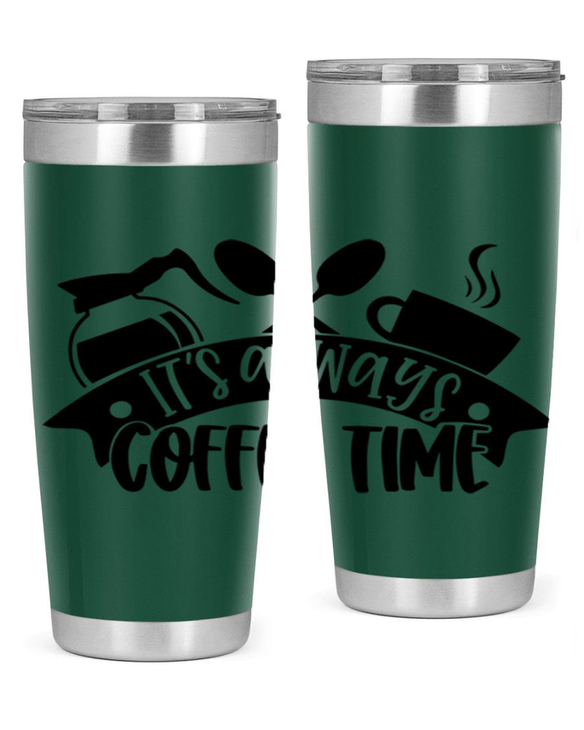 its always coffee time 89#- coffee- Tumbler