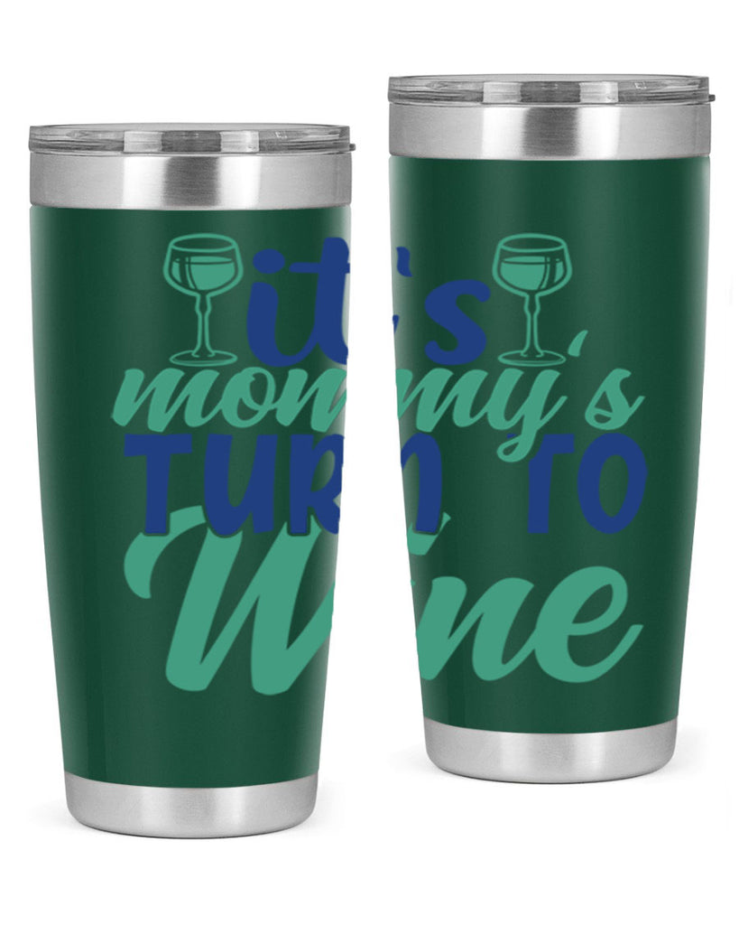 its mommys turn to wine 188#- wine- Tumbler