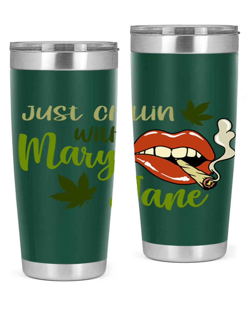 just chillin with mary jane 167#- marijuana- Tumbler