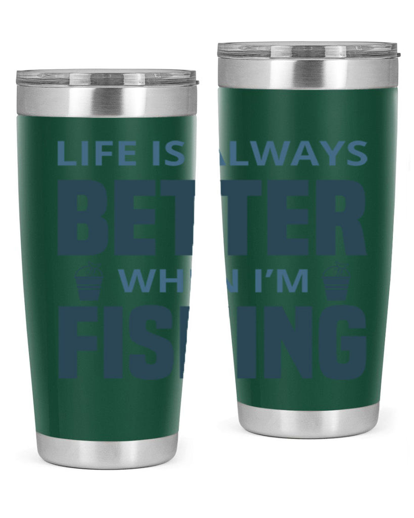 life is always better 64#- fishing- Tumbler