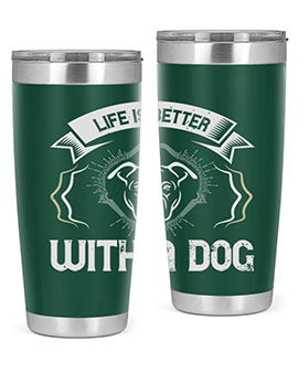 life is better with a dog Style 175#- dog- Tumbler