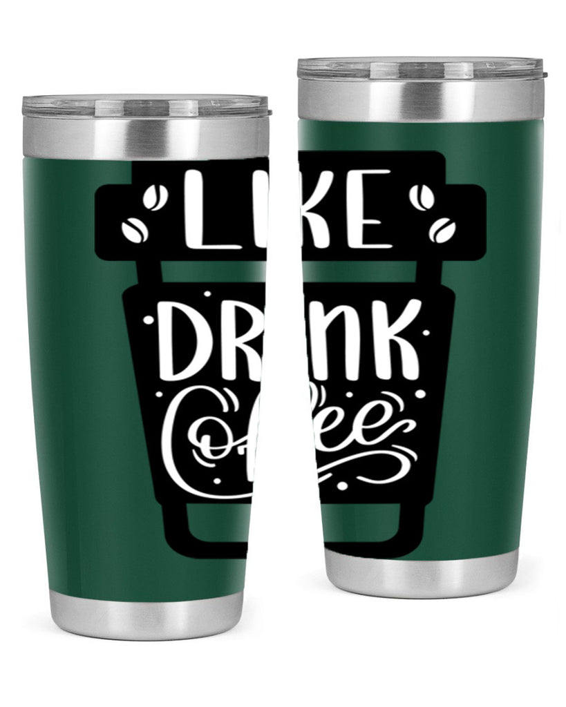 like drink coffee 72#- coffee- Tumbler