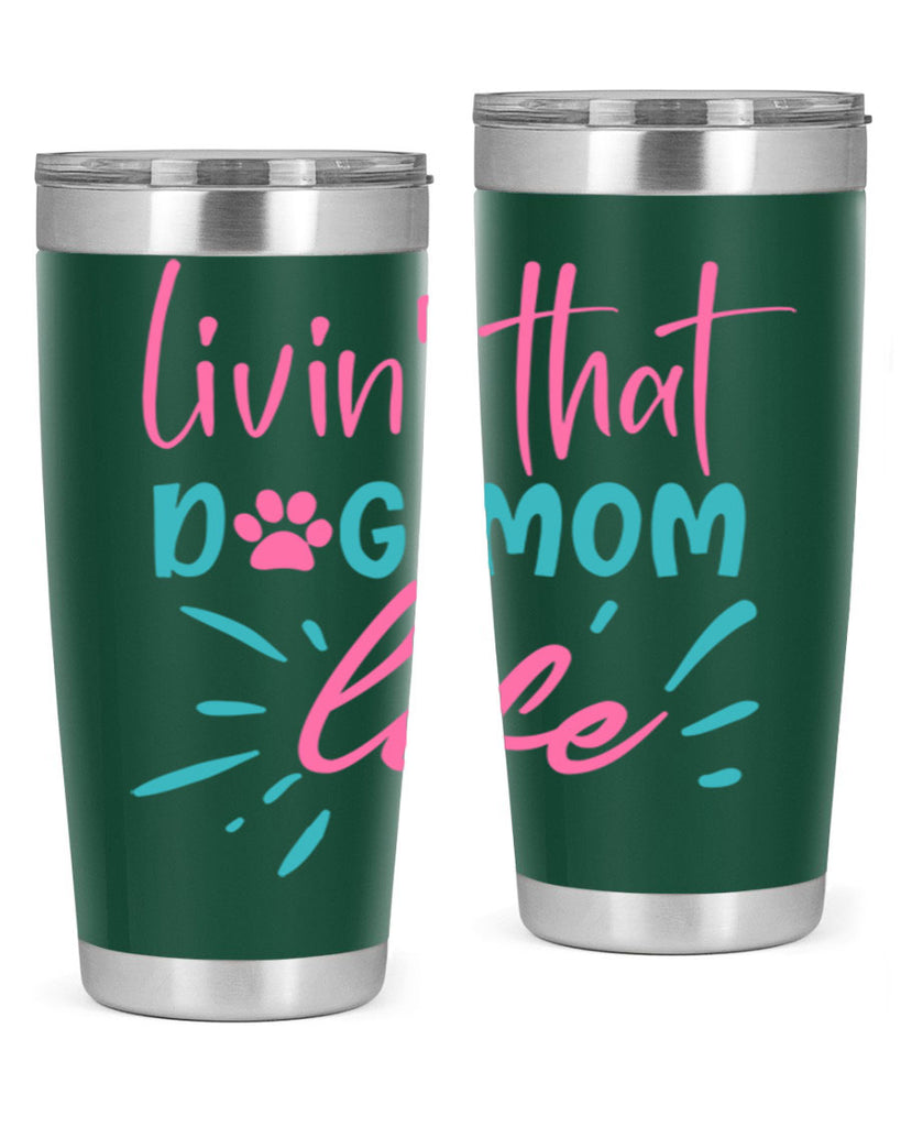 livin that dog mom life 331#- mom- Tumbler