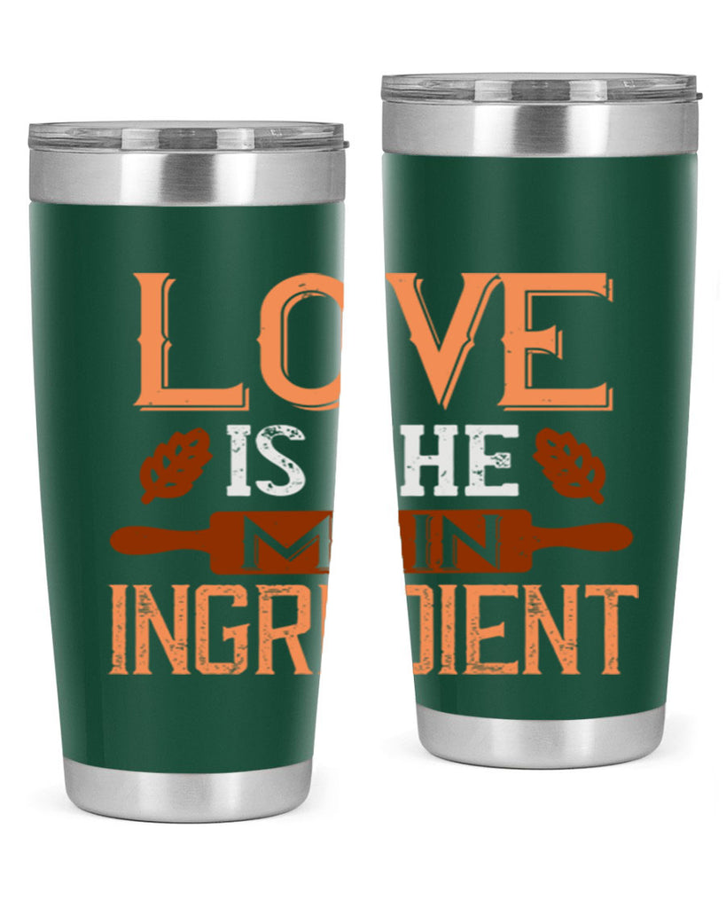 love is the main ingredient 18#- cooking- Tumbler