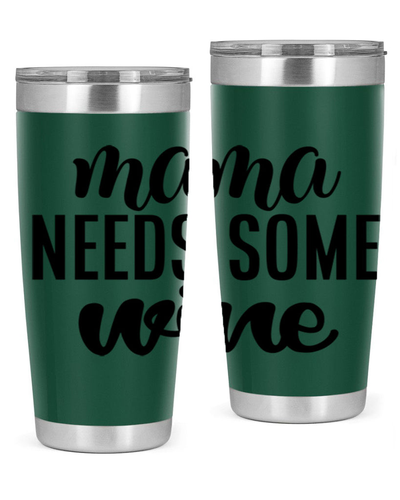 mama needs some wine 183#- wine- Tumbler