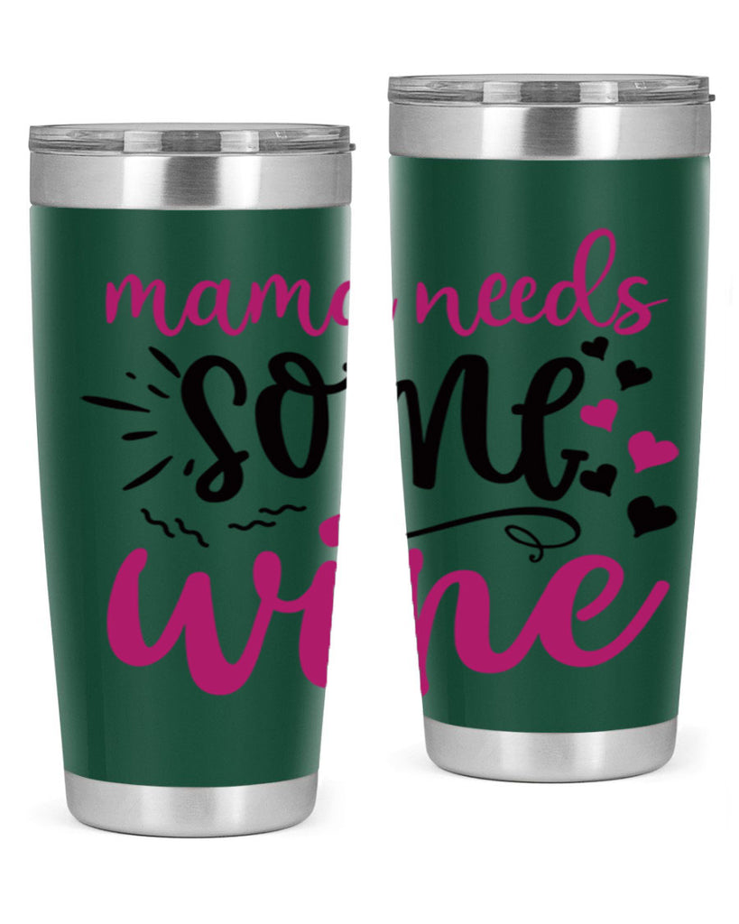 mama needs some wine 184#- wine- Tumbler