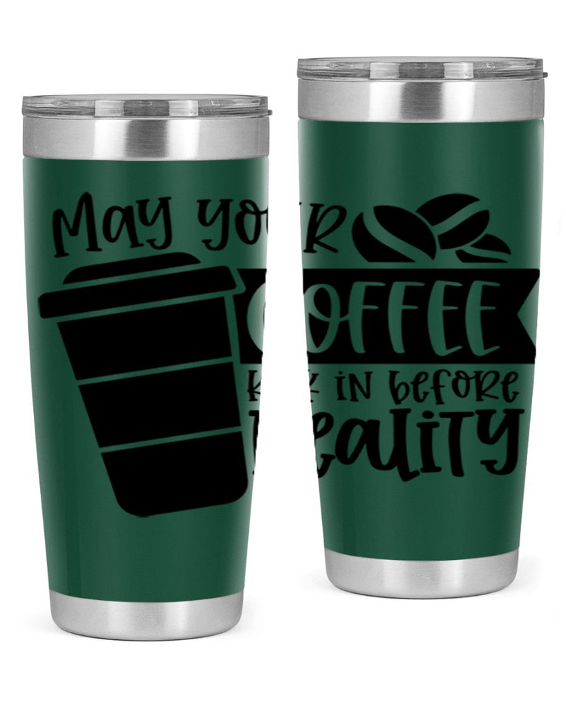 may your coffee kick in before reality 64#- coffee- Tumbler