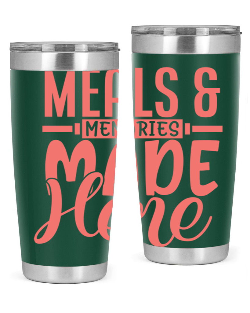 meals memories made here 12#- kitchen- Tumbler