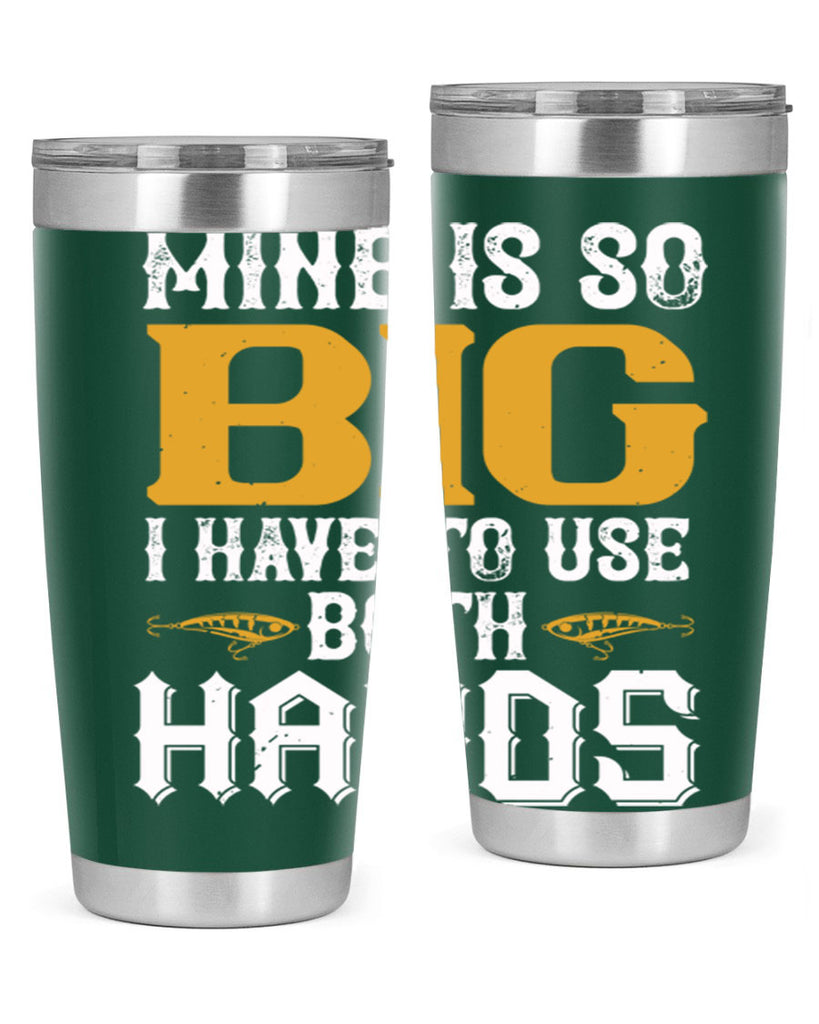 mine is so big i have to use both hands 50#- fishing- Tumbler