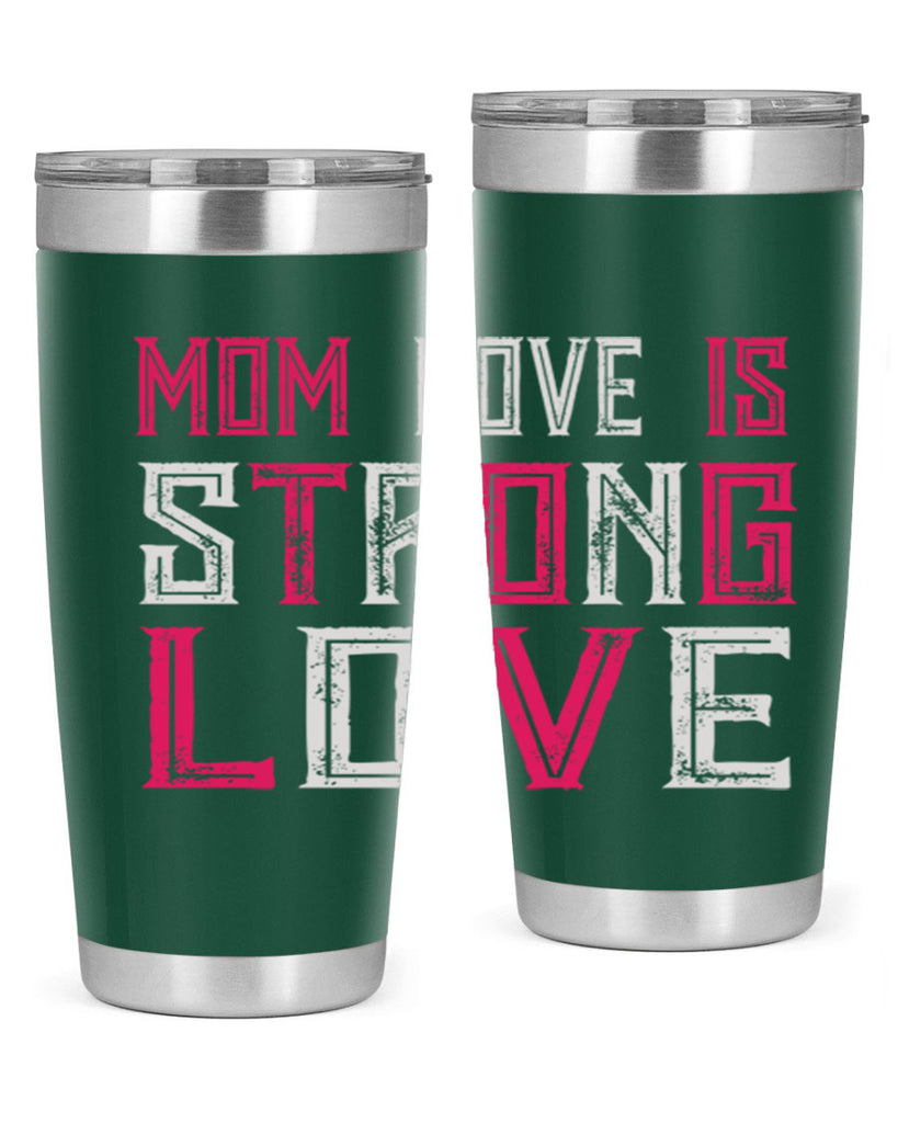 mom love is strong love 122#- mom- Tumbler