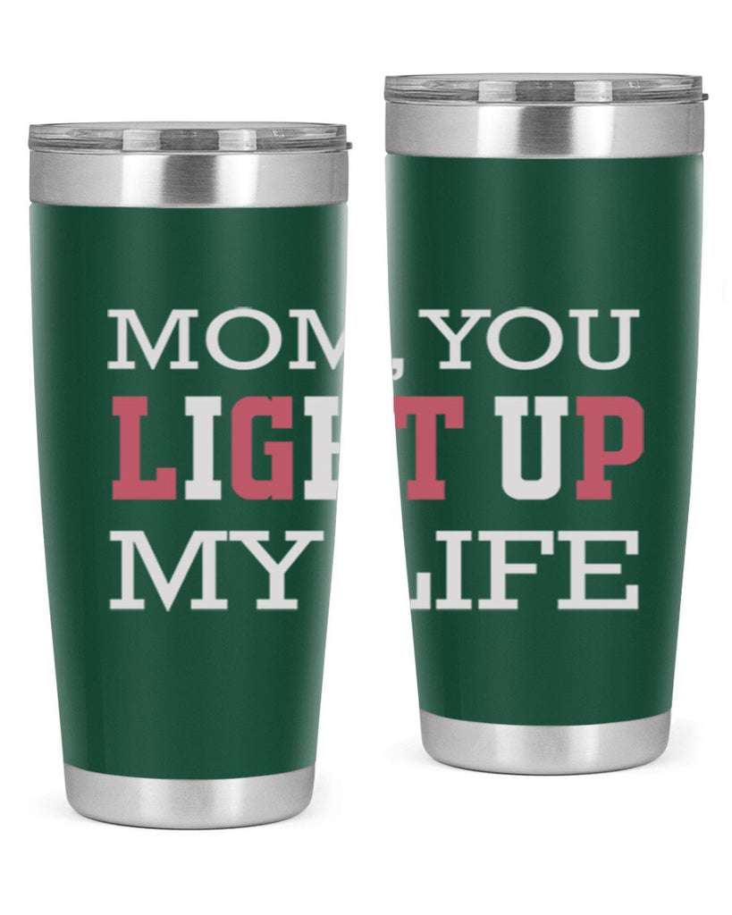 mom you light up my life 114#- mom- Tumbler