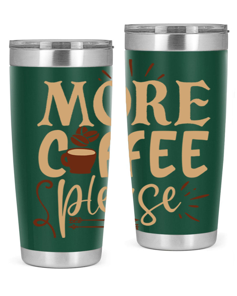 more coffee please 203#- coffee- Tumbler