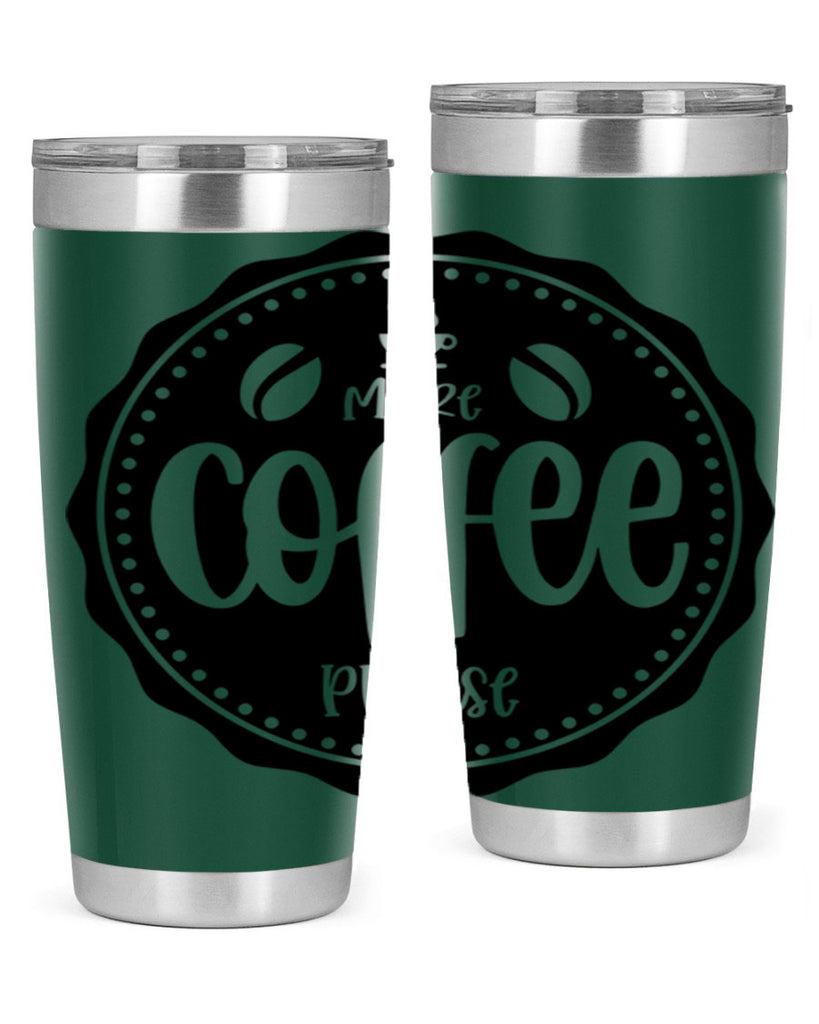 more coffee please 62#- coffee- Tumbler