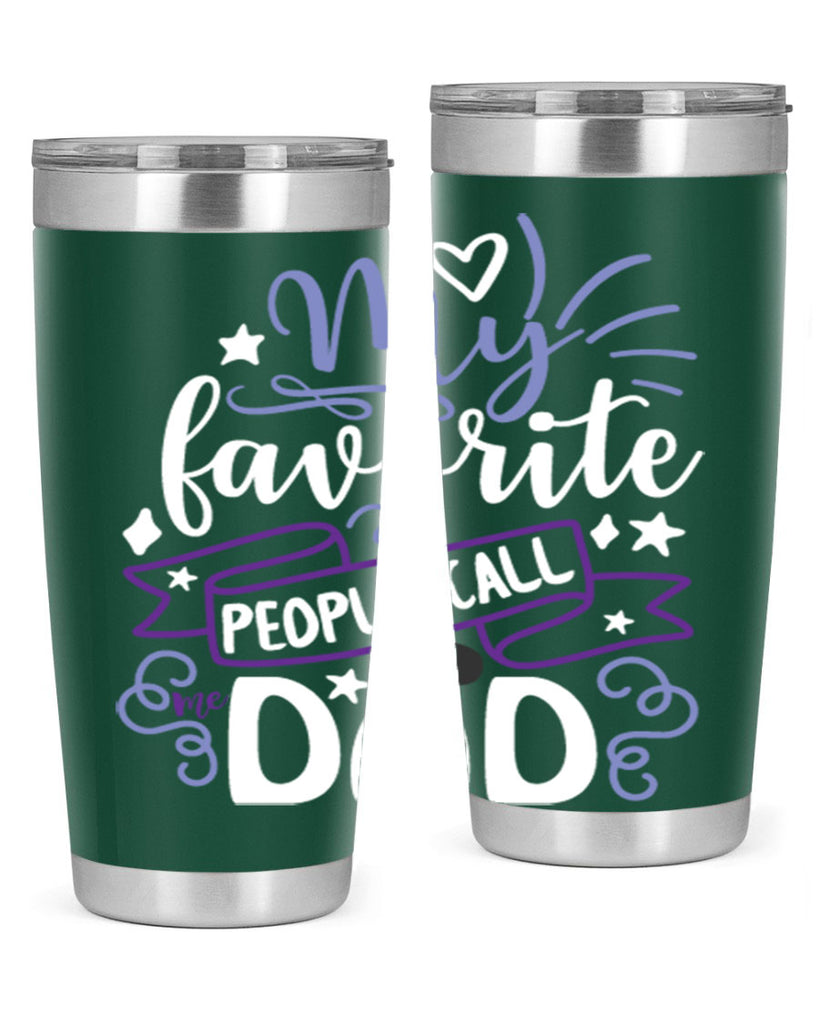 my favorite people call me dad 81#- fathers day- Tumbler