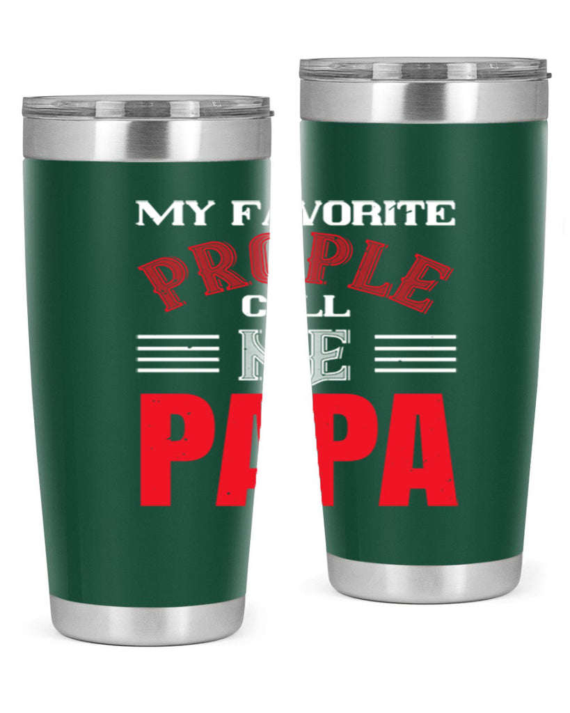 my favorite prople call me papa 27#- grandpa - papa- Tumbler