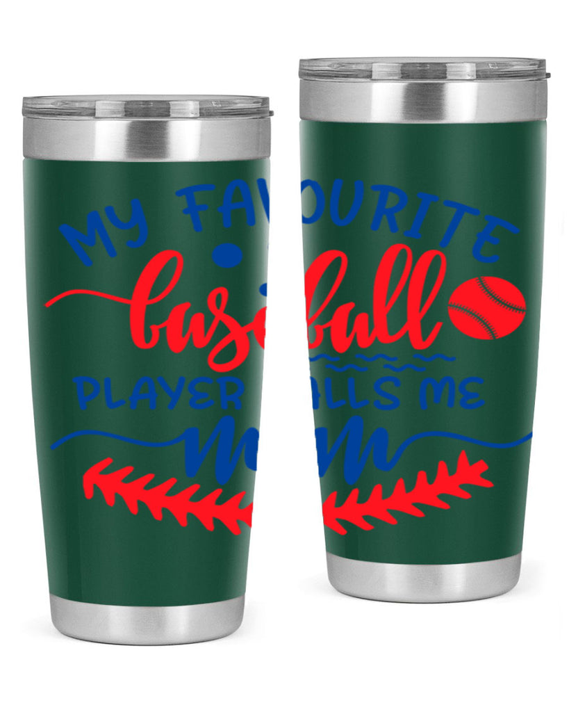 my favourite baseball player calls me mom 2051#- baseball- Tumbler