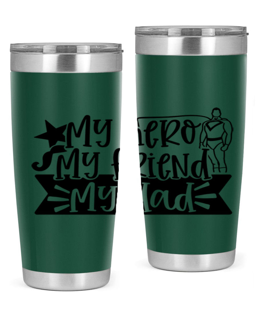 my hero my friend my dad 25#- fathers day- Tumbler