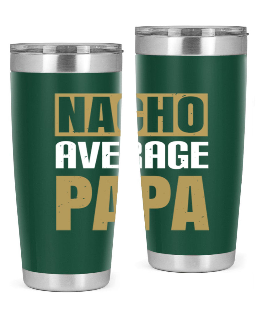 nacho average papa 25#- grandpa - papa- Tumbler