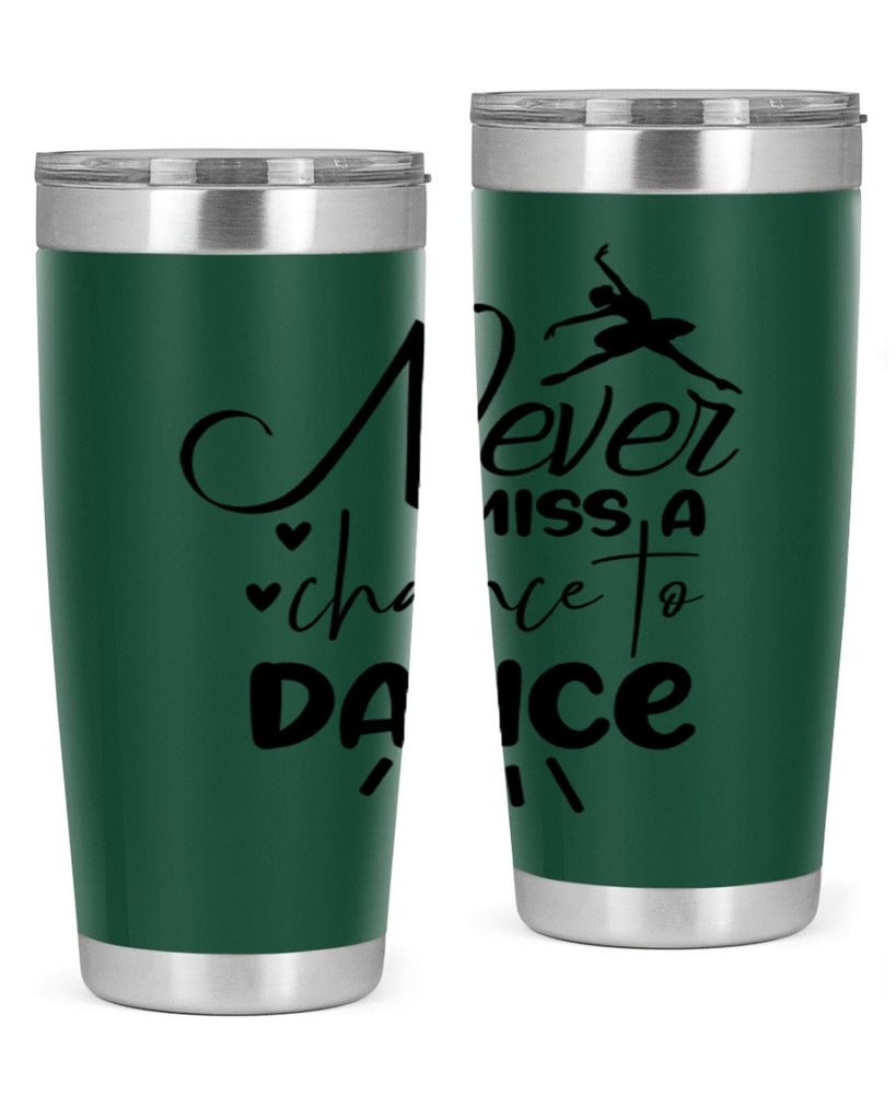 never miss a chance to dance 64#- ballet- Tumbler