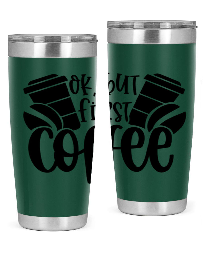 ok but first coffee 52#- coffee- Tumbler