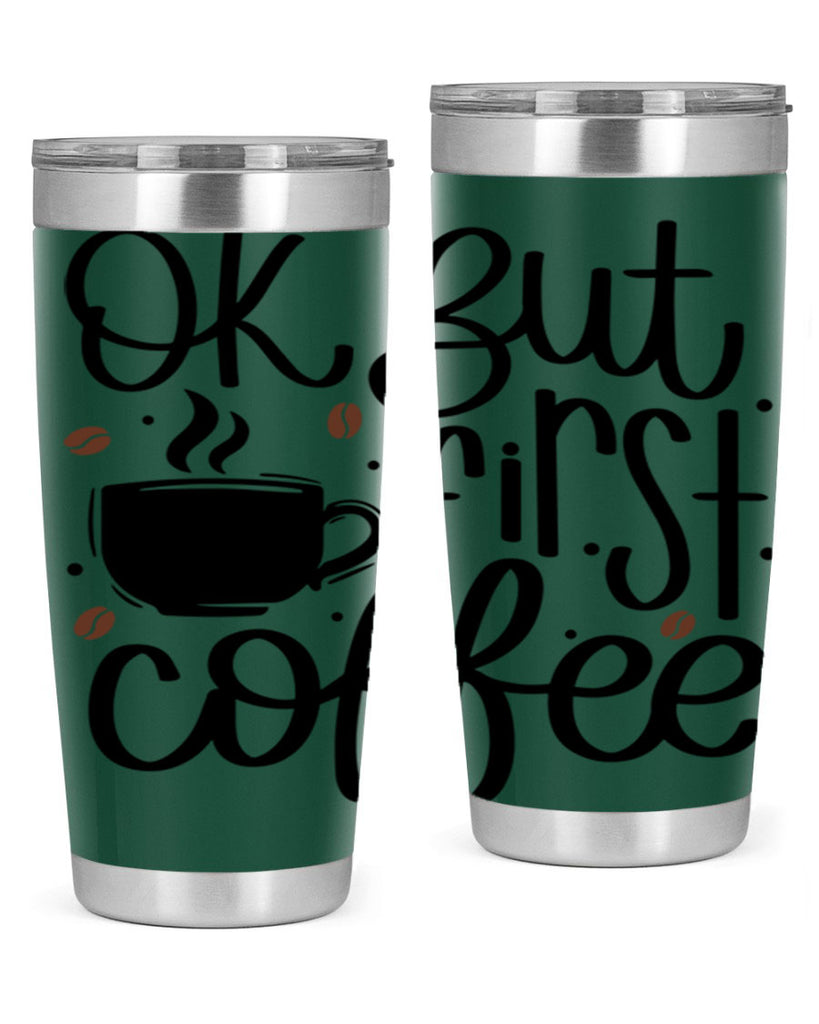 ok but first coffee 53#- coffee- Tumbler