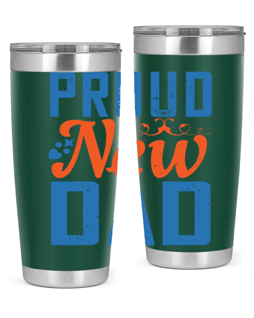 proud new dad 165#- fathers day- Tumbler