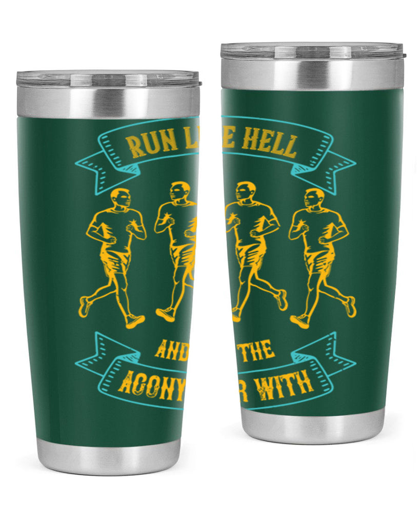 run like hell and get the agony over with 27#- running- Tumbler