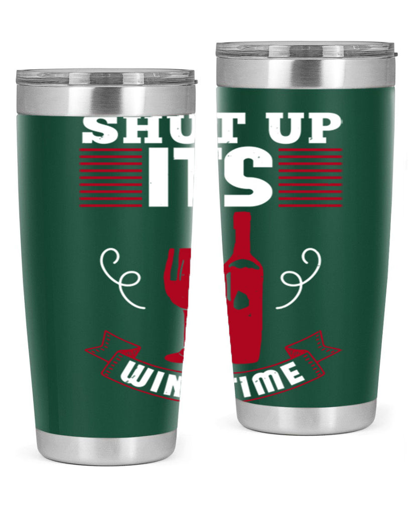 shut up its wine time 121#- wine- Tumbler