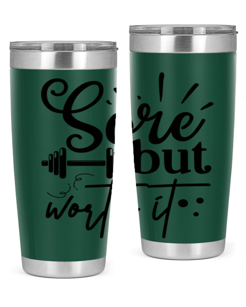 sore but worth it 17#- gym- Tumbler