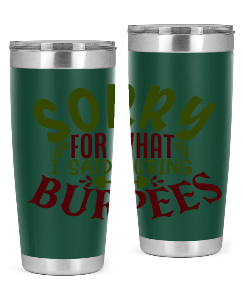 sorry for what i said during burpees 16#- gym- Tumbler
