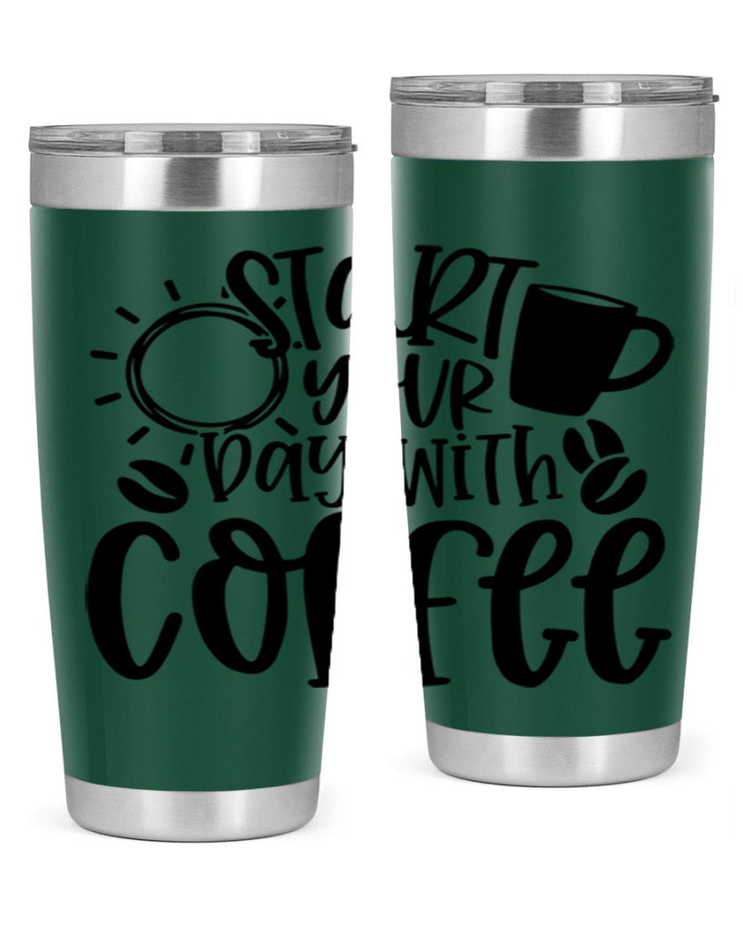 start your day with coffee 31#- coffee- Tumbler