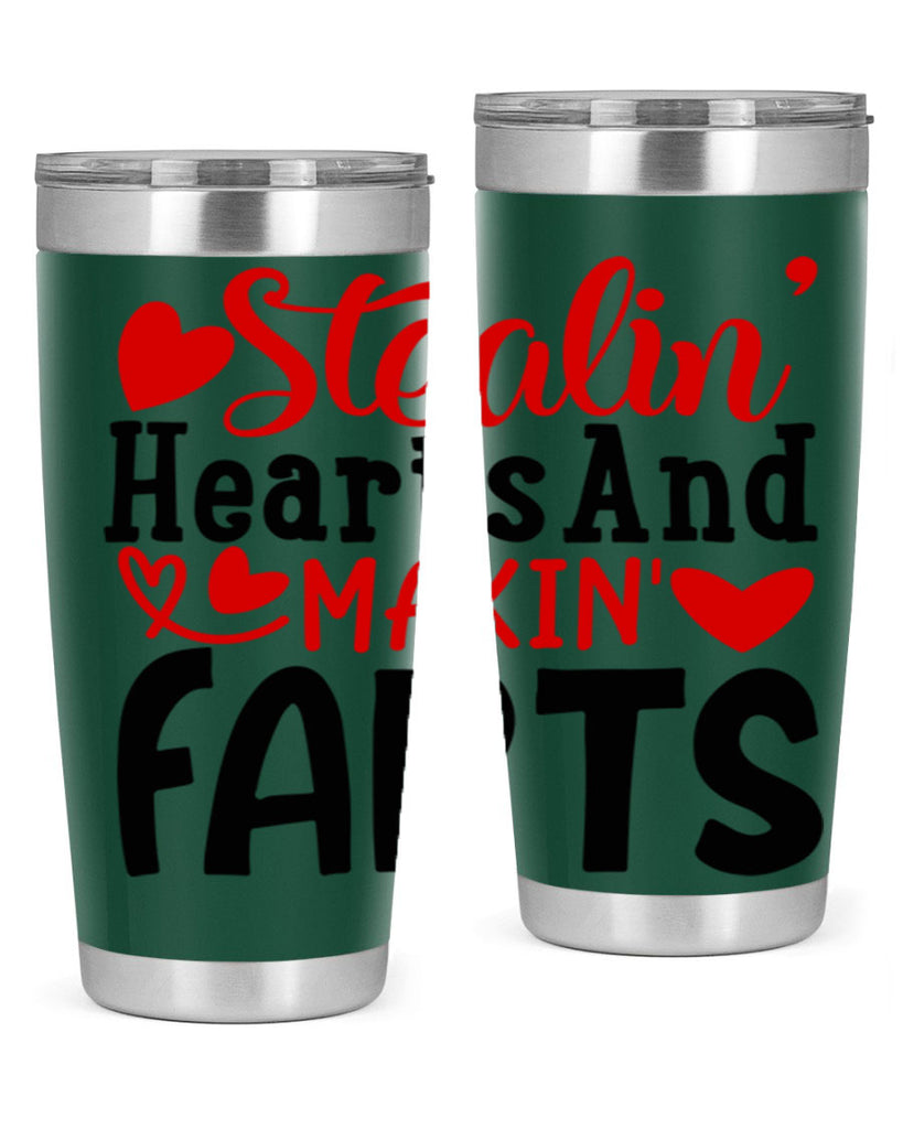 stealin hearts and makin farts 73#- valentines day- Tumbler