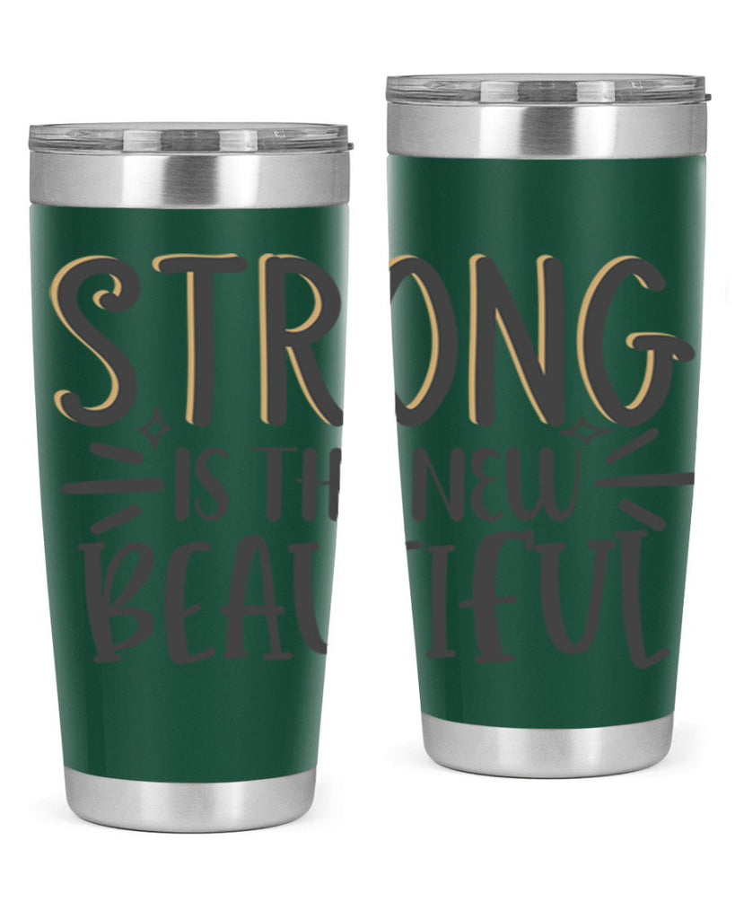 strong is the new beautiful Style 68#- motivation- Tumbler