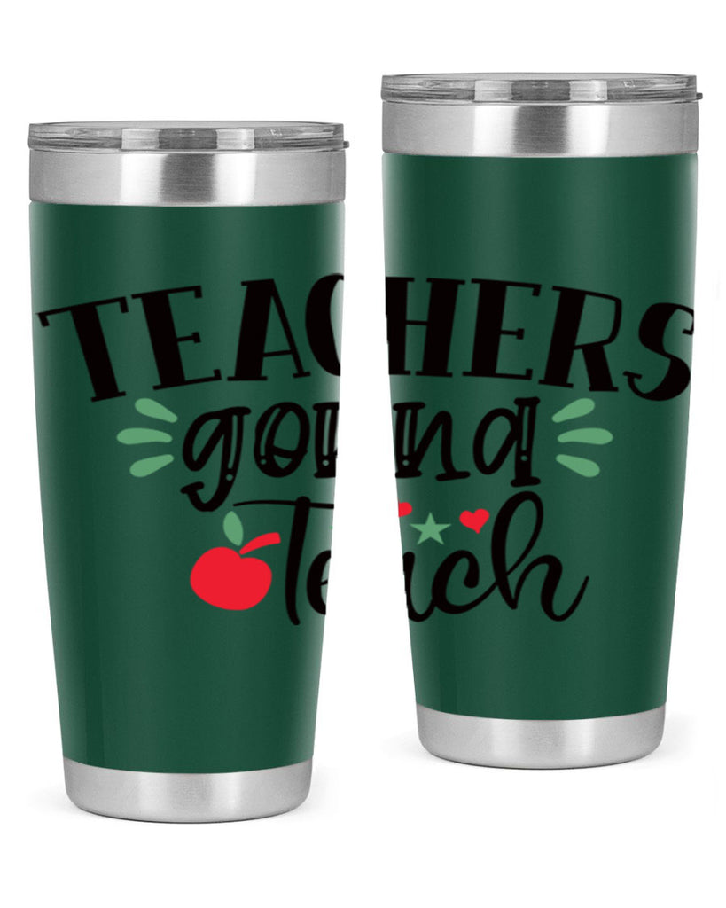 teachers gonna teach Style 133#- teacher- tumbler