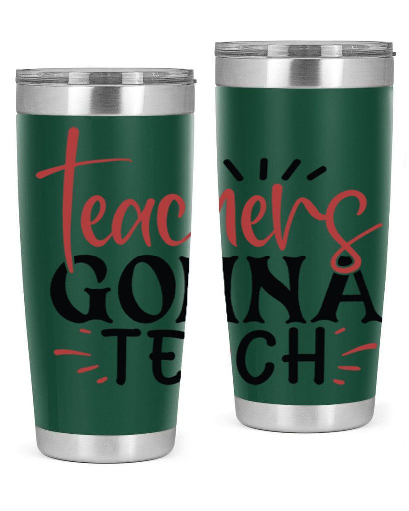 teachers gonna teach Style 197#- teacher- tumbler