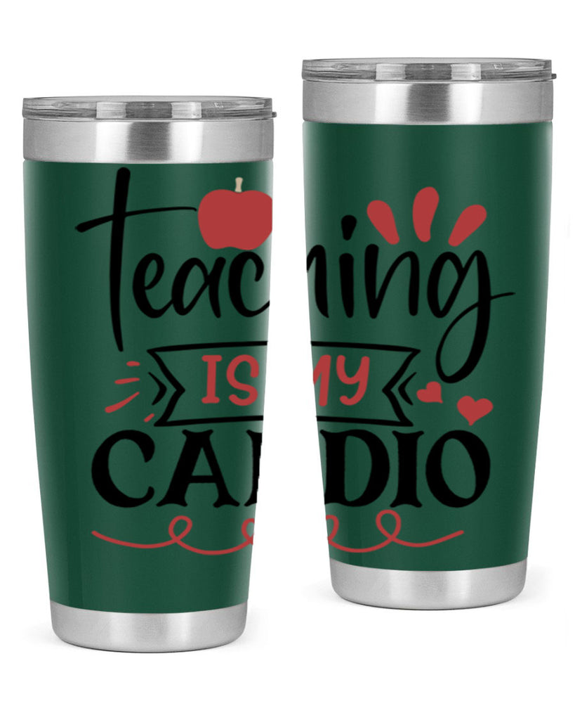 teaching is my cardio Style 128#- teacher- tumbler