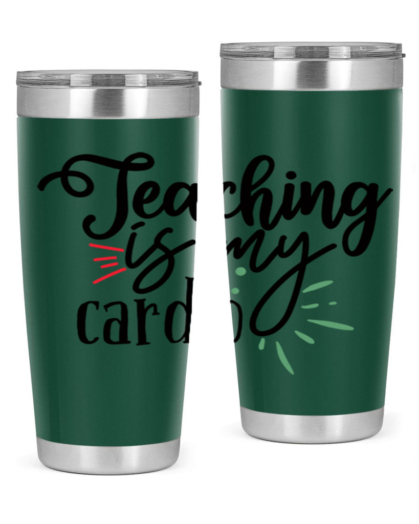 teaching is my cardio Style 129#- teacher- tumbler