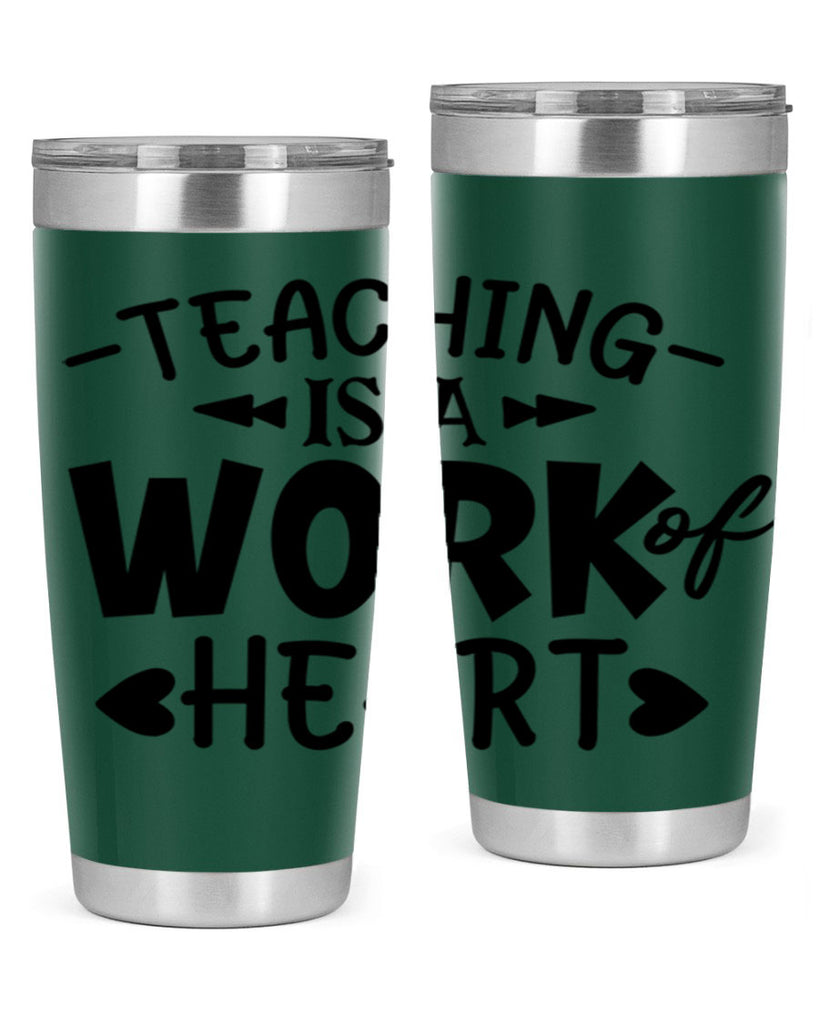 teaching it a work of heart Style 123#- teacher- tumbler