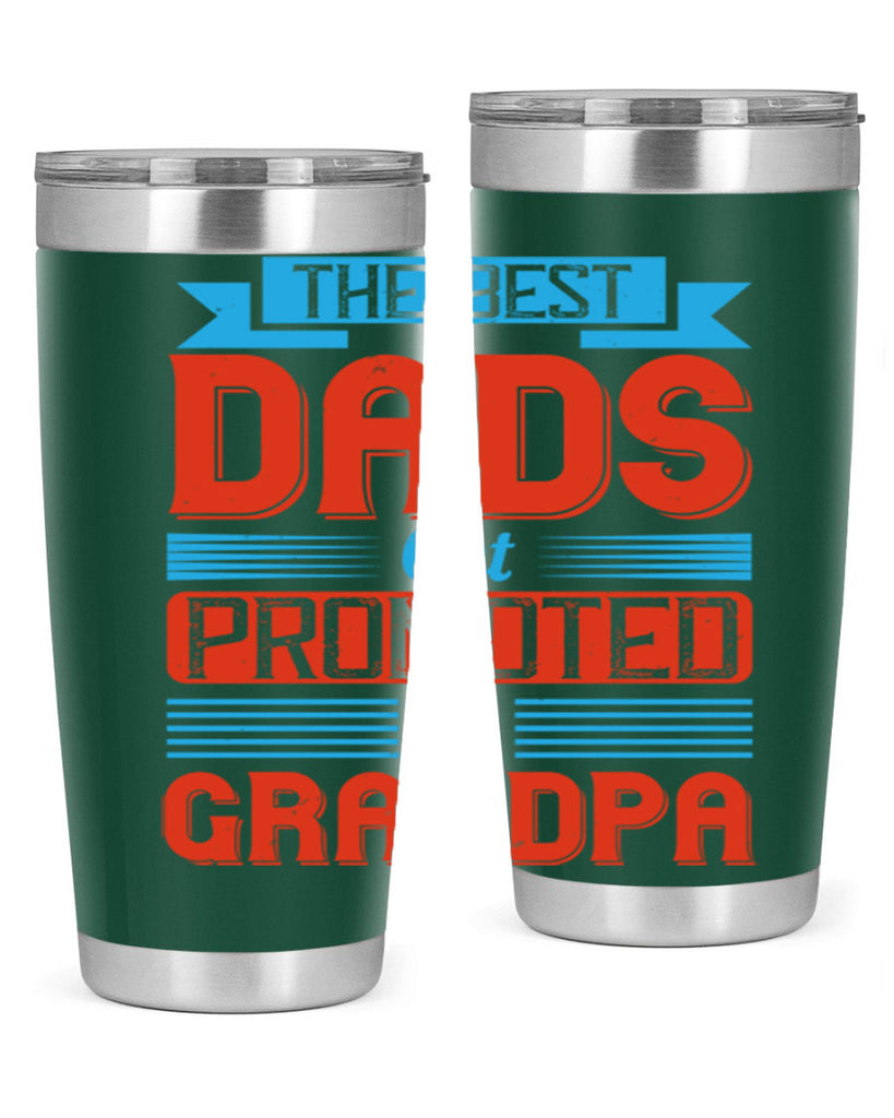 the best dads get promoted to grandpa 175#- fathers day- Tumbler