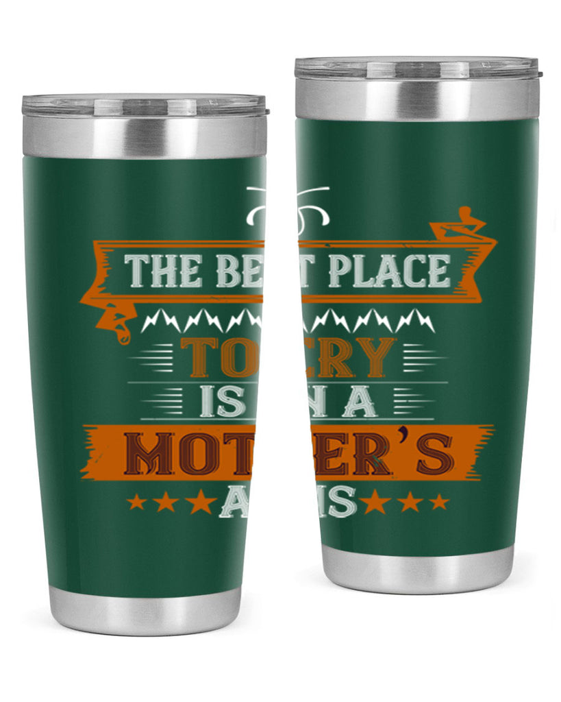 the best place to cry is on a mother’s 58#- mom- Tumbler