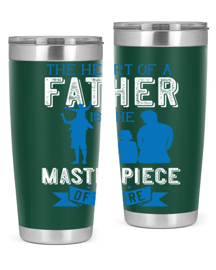 the heart of a father is the masterpiece of nature 169#- fathers day- Tumbler