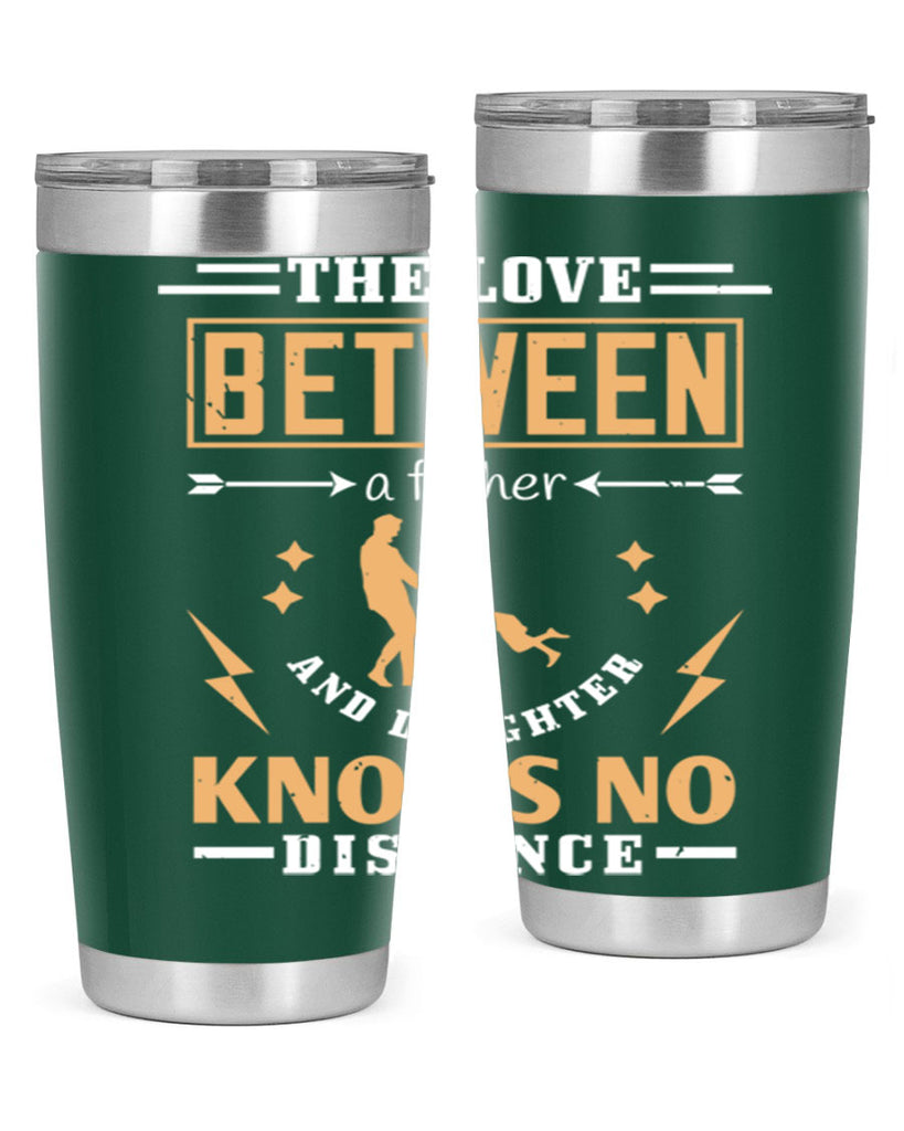 the love between a father and daughter knows no distance 161#- fathers day- Tumbler