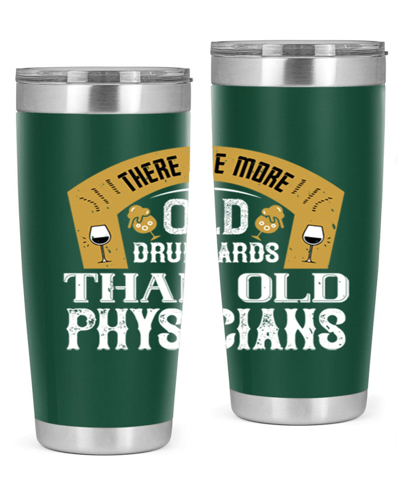 there are more old drunkards than old physicians 27#- drinking- Tumbler